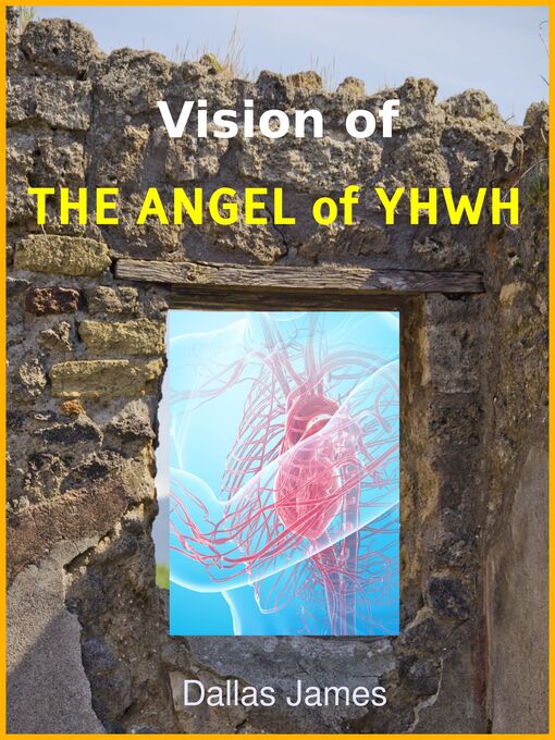 Title details for Vision of THE ANGEL of YHWH by Dallas James - Available